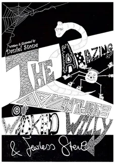 The Amazing Adventures of Wicked Willy &amp; Fearless Steve - Daniel Stone