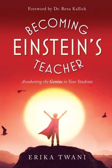 Becoming Einstein's Teacher - Erika Twani