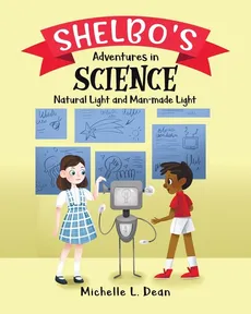 Shelbo's Adventures in Science - Michelle L. Dean