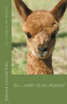 So ... what IS an alpaca? - Joanne Louise Dell