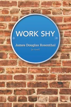 Work Shy - James Douglas Rosenthal