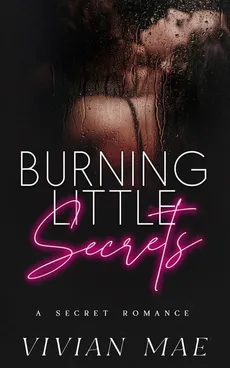 Burning Little Secrets - Vivian Mae