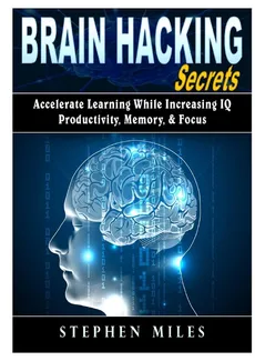 Brain Hacking Secrets - Stephen Miles