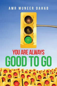 You Are Always  Good to Go - Amr Muneer Dahab