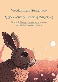 Język Polski ze Srebrną Zajęczycą - Włodzimierz Semerikov, Włodzimierz Semerikov