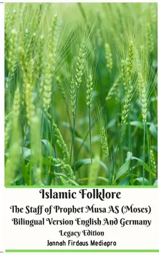 Islamic Folklore The Staff of Prophet Musa AS (Moses) Bilingual Version English And Germany Legacy Edition - Jannah Firdaus Mediapro
