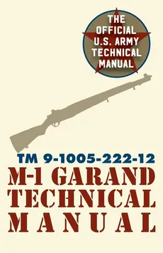 U.S. Army M-1 Garand Technical Manual - U.S. Military Pentagon