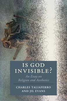 Is God Invisible? - Charles Taliaferro