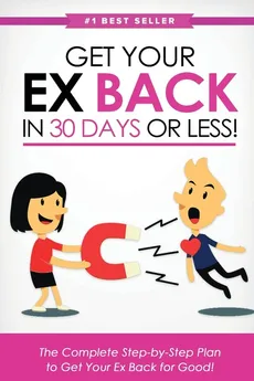 Get Your Ex Back in 30 Days or Less! - Eric Monroe