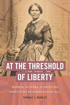At the Threshold of Liberty - Tamika Y. Nunley