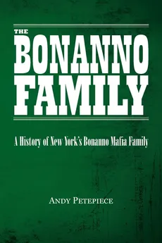The Bonanno Family - Andy Petepiece