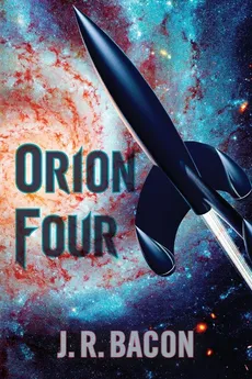 Orion Four - J.R. Bacon
