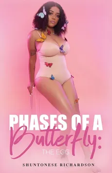 Phases of a Butterfly - Shuntonese Richardson