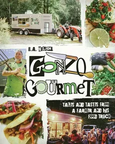 Gonzo Gourmet - B.A. Wilson
