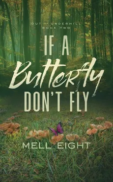 If A Butterfly Don't Fly - Mell Eight