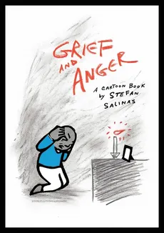 Grief and Anger - Stefan Antony Salinas