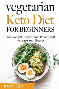 Vegetarian Keto Diet for Beginners - Karen Cole