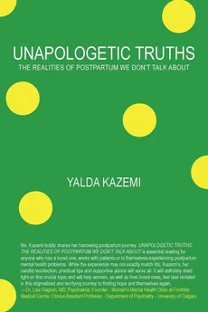 Unapologetic Truths - Yalda Kazemi