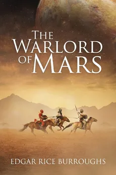 The Warlord of Mars (Annotated) - Edgar Rice Burroughs