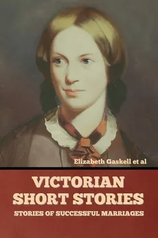 Victorian Short Stories - et al Elizabeth Gaskell