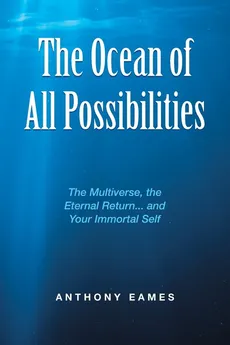The Ocean of All Possibilities - Anthony Eames