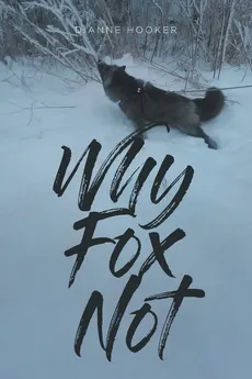 Why Fox Not - Dianne Hooker