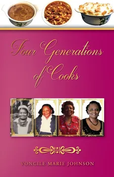 Four Generations of Cooks - Voncile Marie Johnson