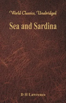 Sea and Sardinia (World Classics, Unabridged) - D H Lawrence
