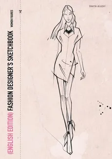 FASHION DESIGNER´S SKETCHBOOK - women figures (English Edition) - Dimitri Jelezky