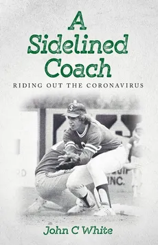 A Sidelined Coach - John C White