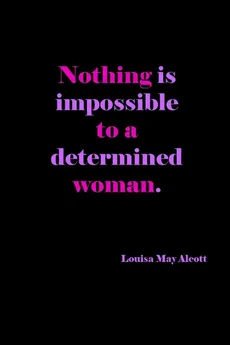 Nothing Is Impossible To A Determined Woman - Joyful Creations