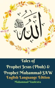 Tales of Prophet Jesus (Pbuh) and Prophet Muhammad SAW English Languange Edition - Muhammad Vandestra