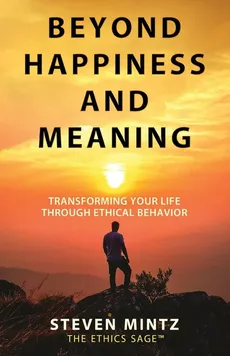 Beyond Happiness and Meaning - Steven Mintz