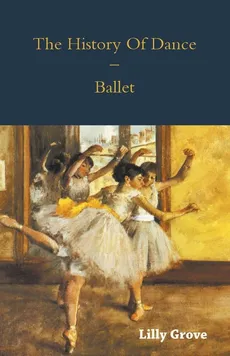 The History Of Dance - Ballet - Lilly Grove