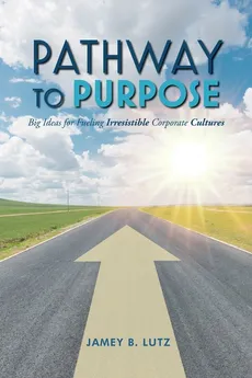 Pathway to Purpose - Jamey Lutz