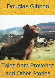 TALES FROM PROVENCE AND OTHER STORIES - DOUGLAS GIBBON