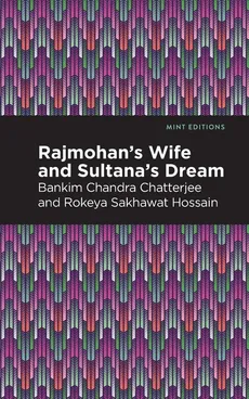 Rajmohan's Wife and Sultana's Dream - Chandra Bankim Chatterjee