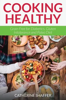 Cooking Healthy - Catherine Shaffer