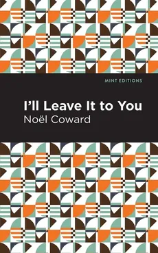 I'll Leave It to You - Noël Coward