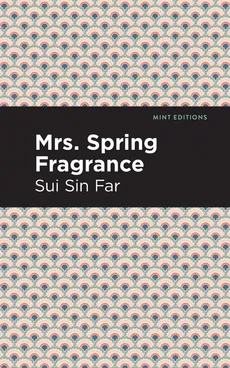 Mrs. Spring Fragrance - Sui Sin Far