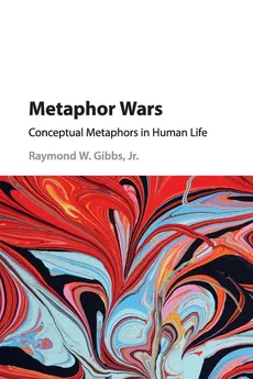 Metaphor Wars - Jr. Raymond W. Gibbs