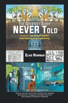 The Greatest Story NEVER Told - Elvis Newman