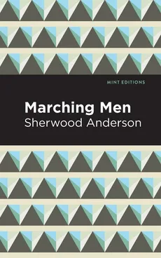 Marching Men - Sherwood Anderson