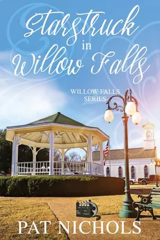Starstruck in Willow Falls - Pat Nichols