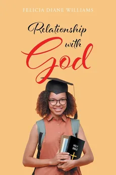Relationship with God - Felicia Diane Williams