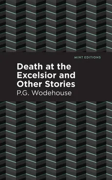 Death at the Excelsior and Other Stories - P G Wodehouse
