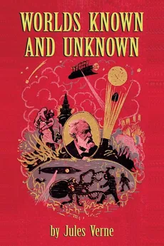 Worlds Known and Unknown - Jules Verne
