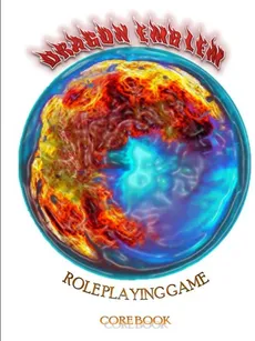 Dragon Emblem RPG Core Book - Robert Supinger