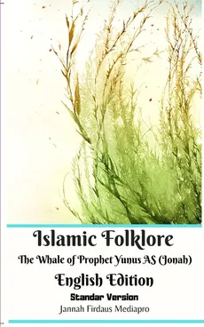 Islamic Folklore The Whale of Prophet Yunus AS (Jonah) English Edition Standar Version - Jannah Firdaus Mediapro