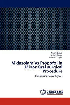 Midazolam Vs Propofol in Minor Oral surgical Procedure - Navin Kumar